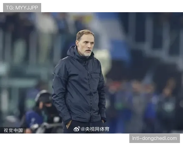 官方：拜仁慕尼黑主帅图赫尔确认下赛季离任